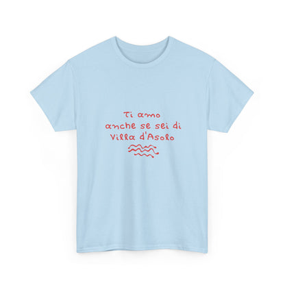 T-shirt ti amo anche se sei di Villa d'Asolo Printify