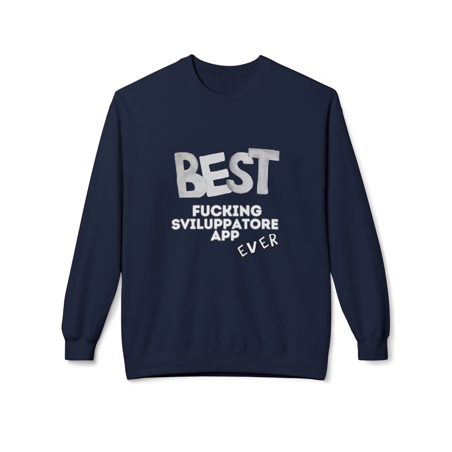Felpa Best Ever, F** SVILUPPATORE APP Printify