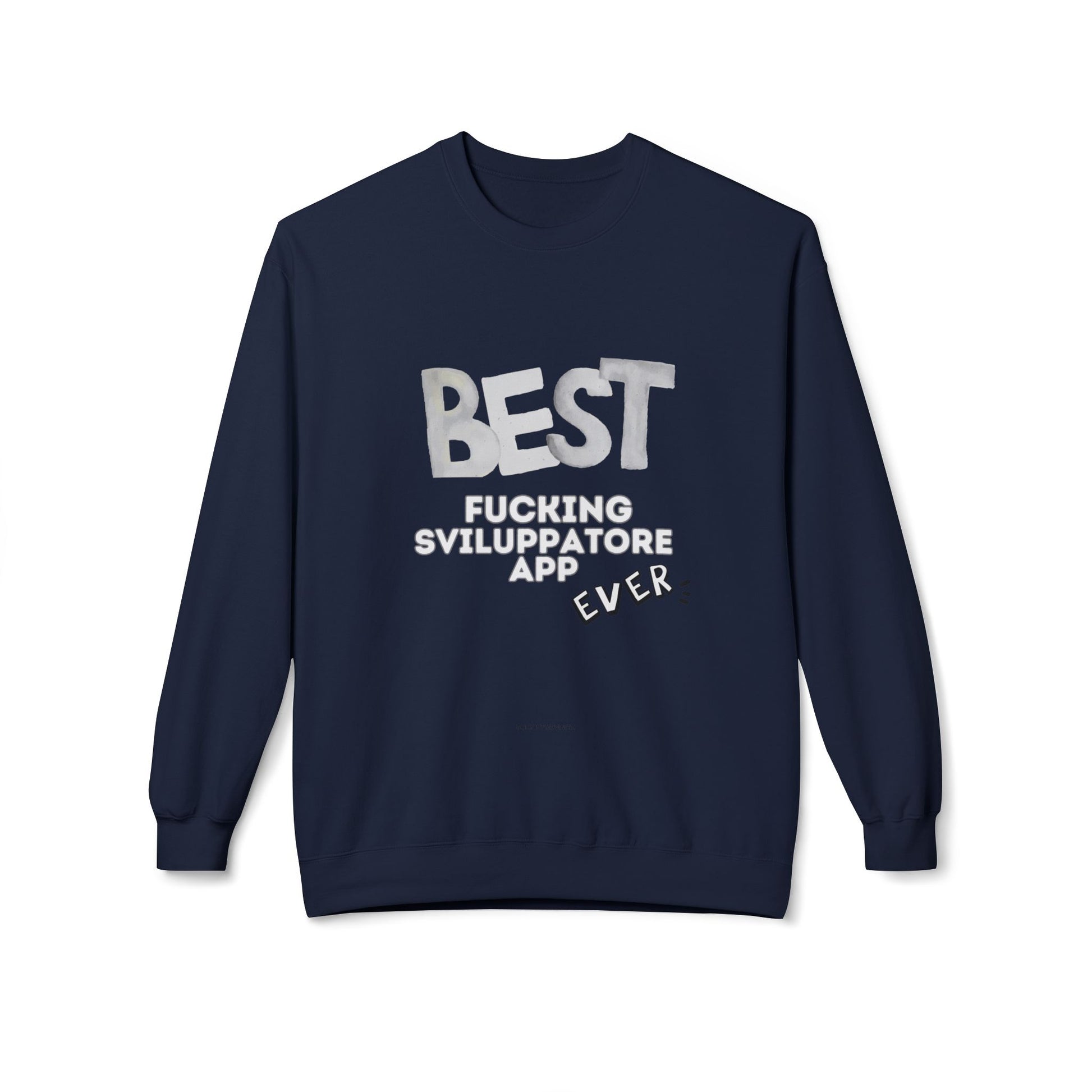 Felpa Best Ever, F** SVILUPPATORE APP Printify