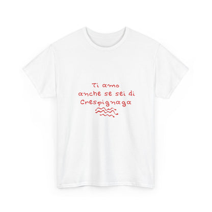 T-shirt ti amo anche se sei di Crespignaga Printify