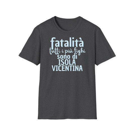 T-shirt fatalità Isola Vicentina Printify