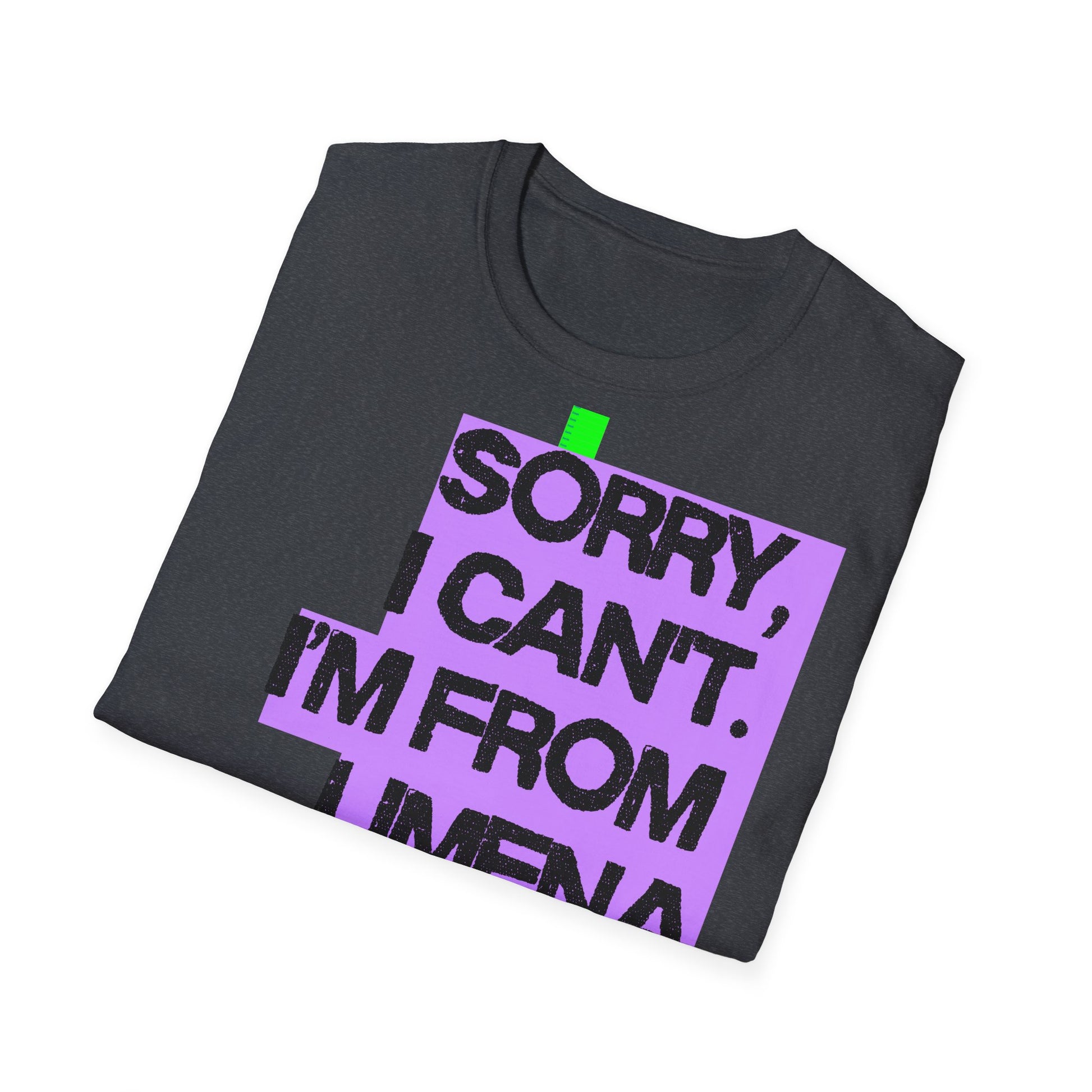 Sorry I Can’t, I’m from Limena Printify