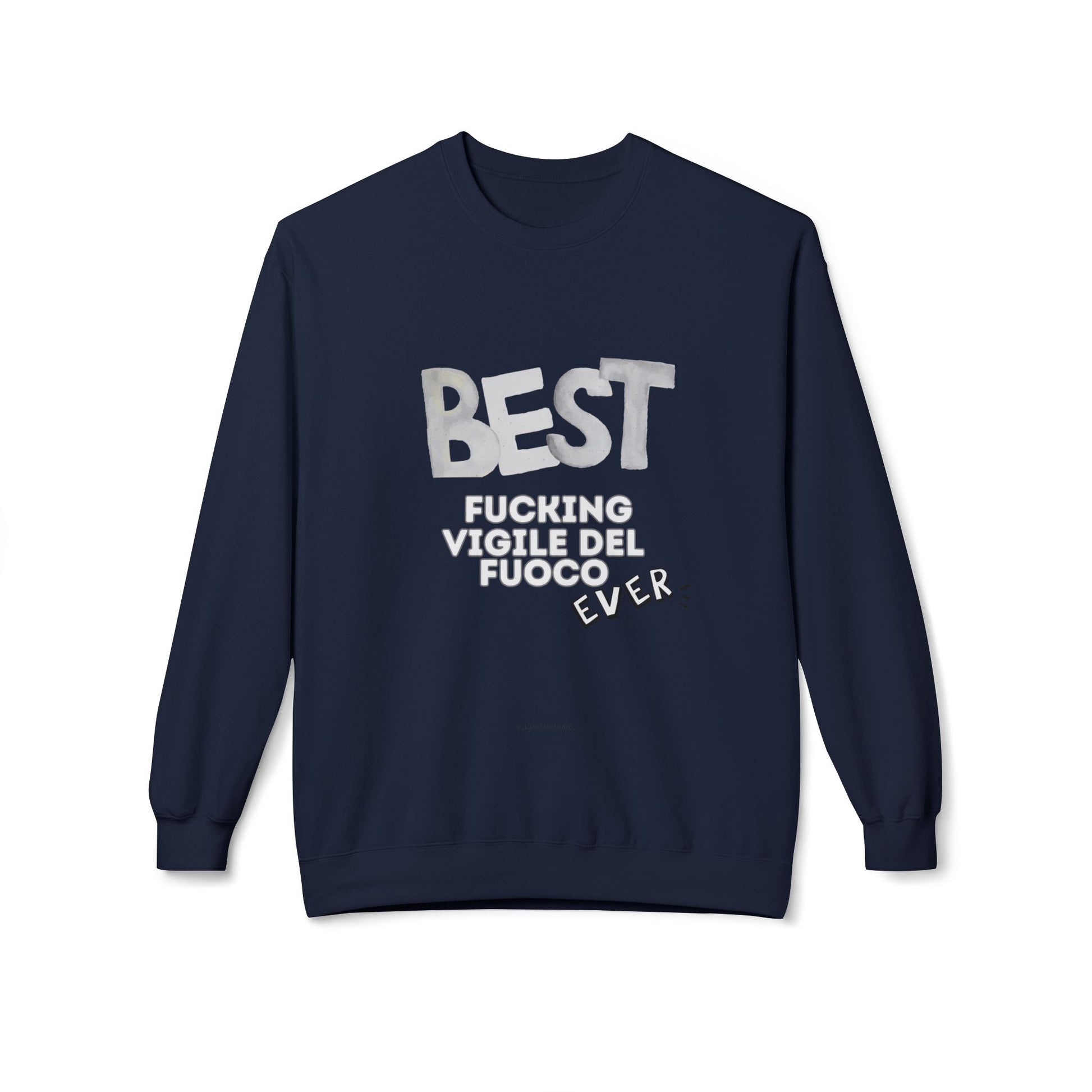 Felpa Best Ever, F** VIGILE DEL FUOCO Printify