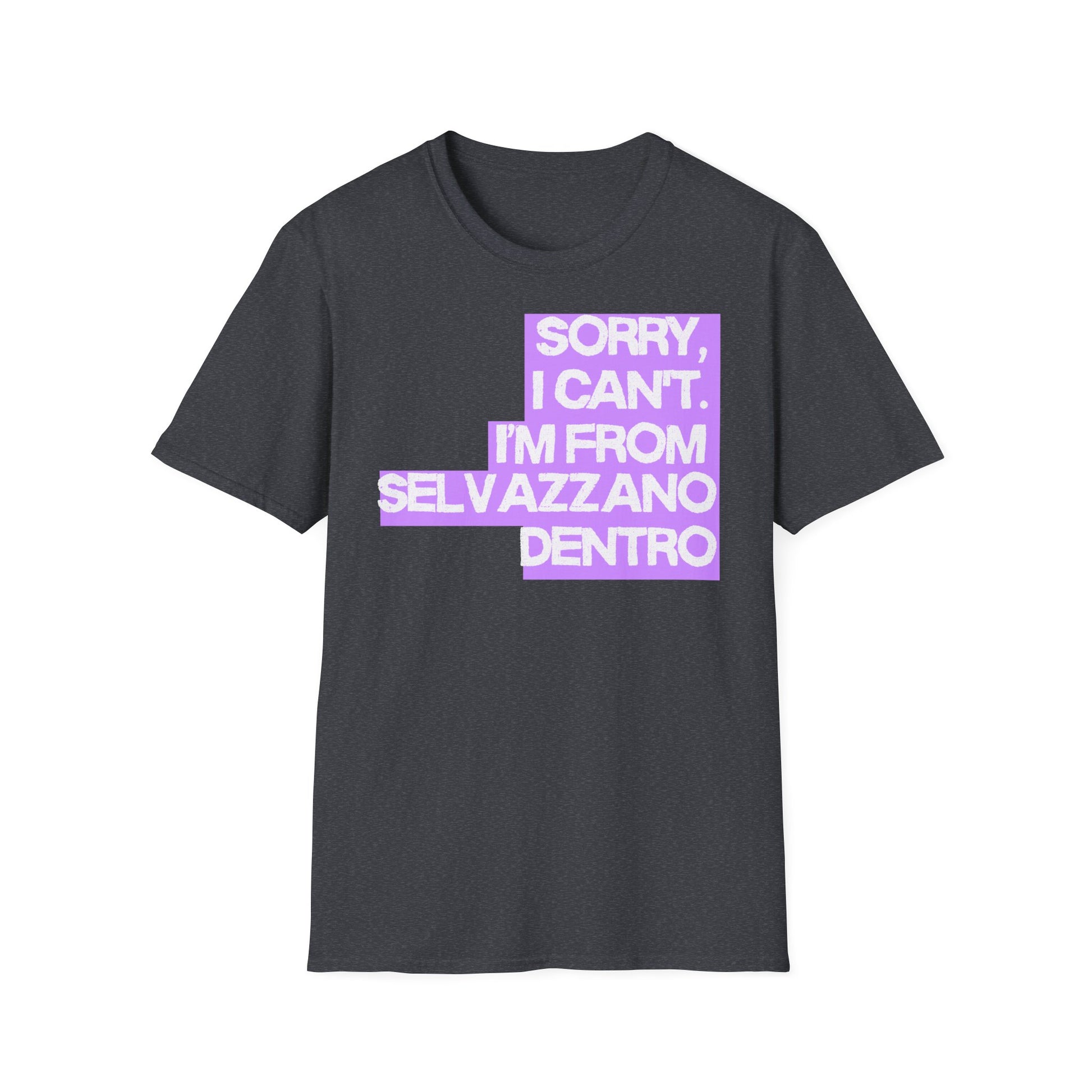 Sorry I Can’t I’m from Selvazzano Dentro Printify