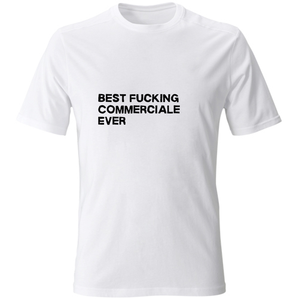 T-Shirt Unisex Best Fucking Commerciale ever Hoplix