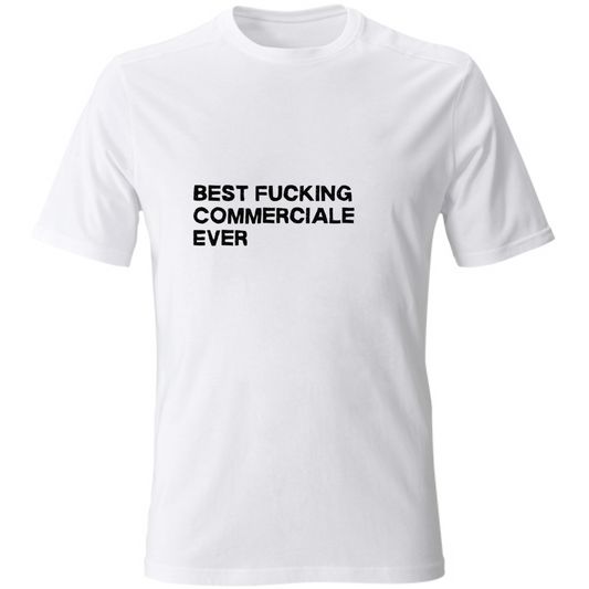 T-Shirt Unisex Best Fucking Commerciale ever Hoplix