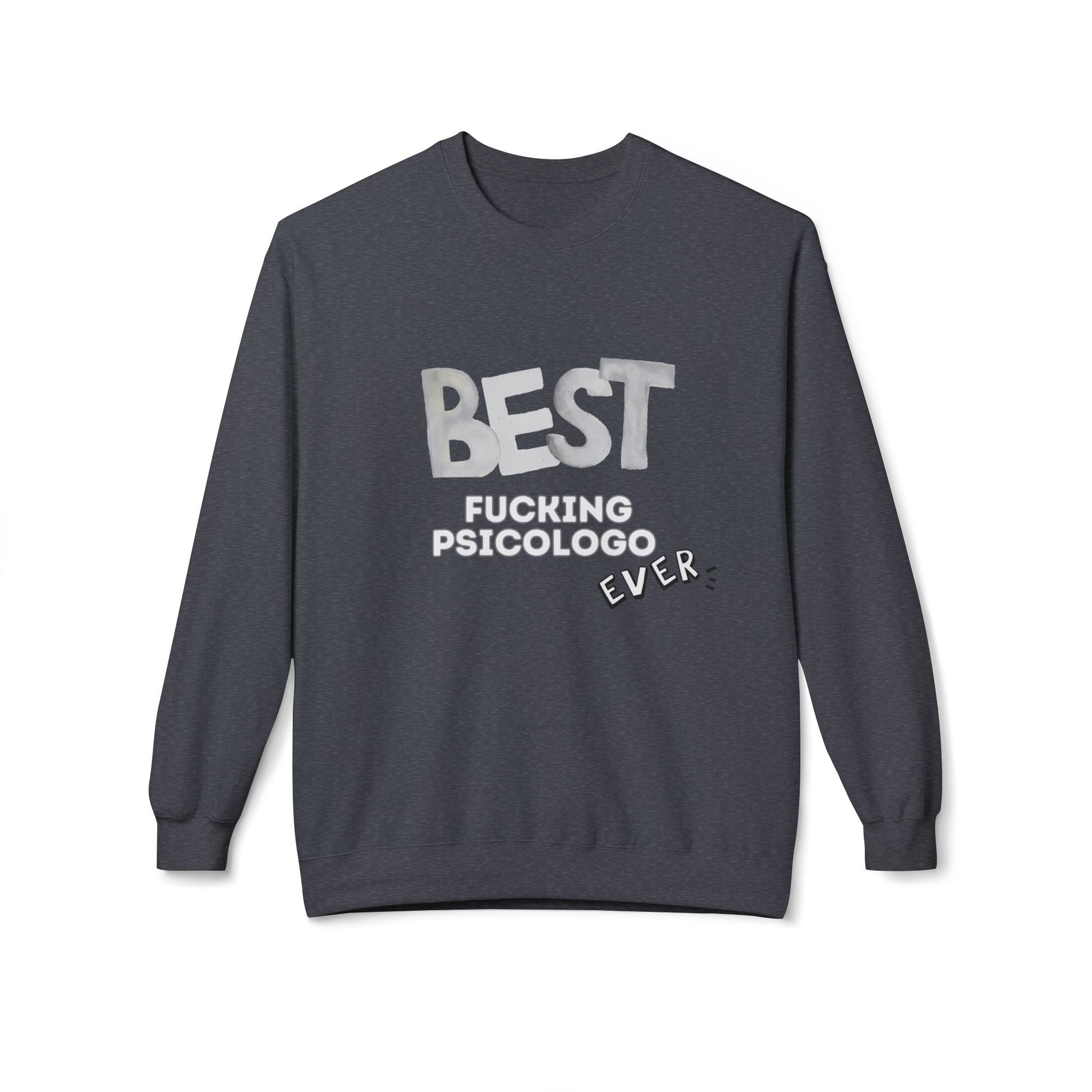 Felpa Best Ever, F** PSICOLOGO Printify
