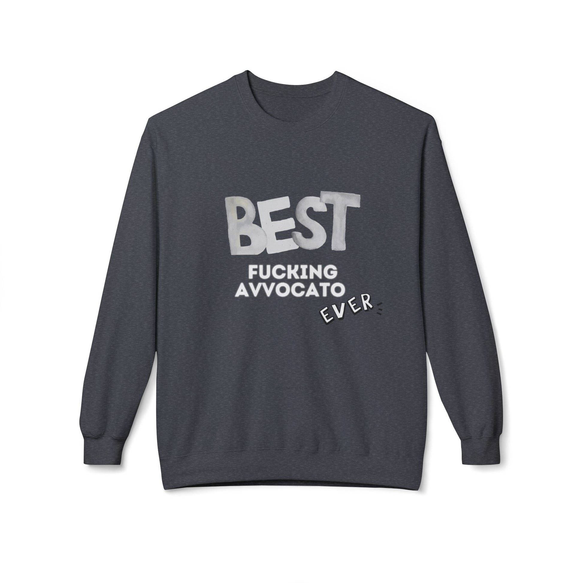 Felpa Best Ever, F** AVVOCATO Printify