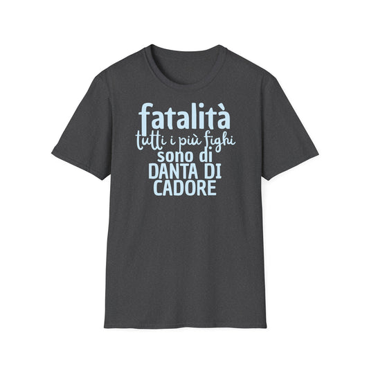 T-shirt fatalità Danta di Cadore Printify