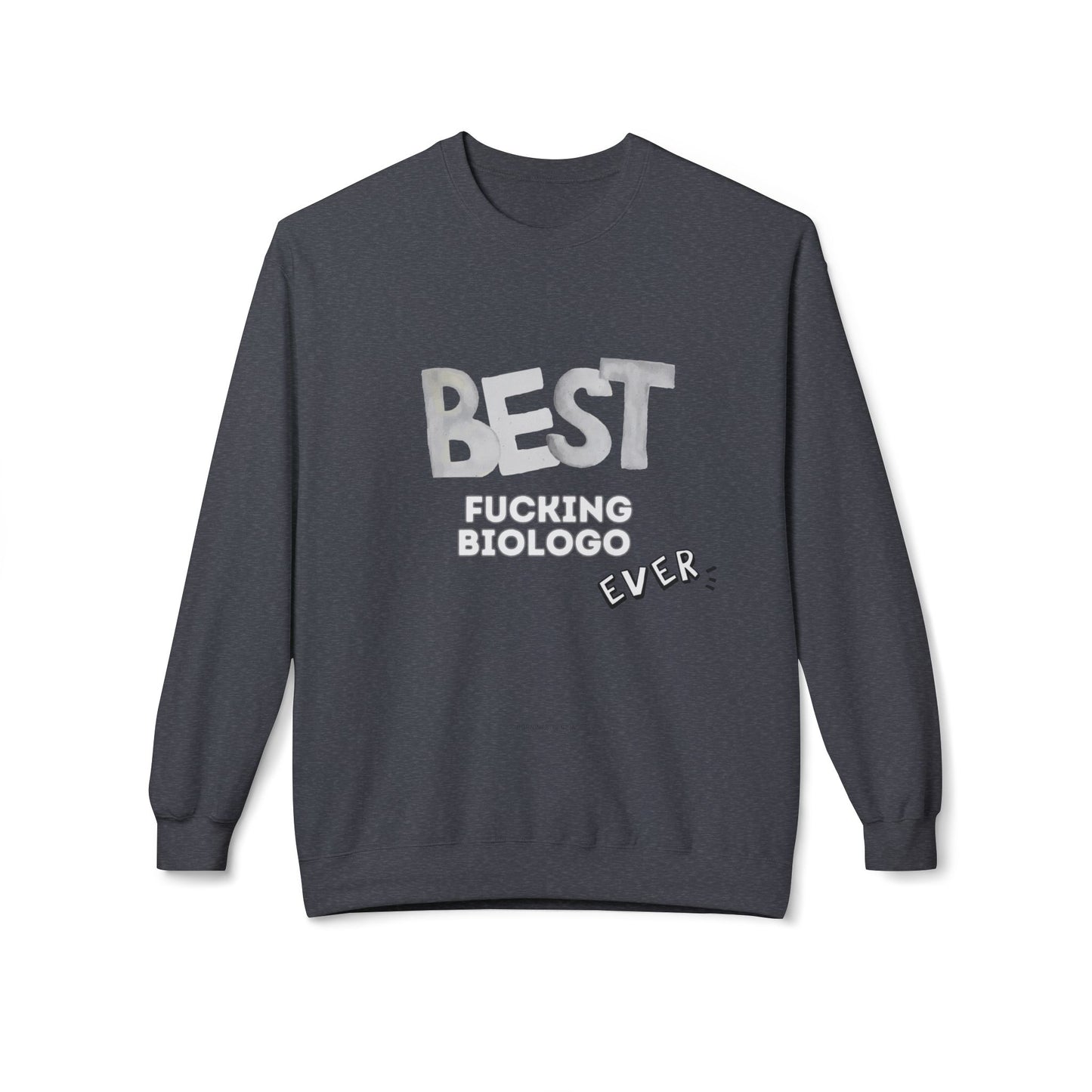 Felpa Best Ever, F** BIOLOGO Printify