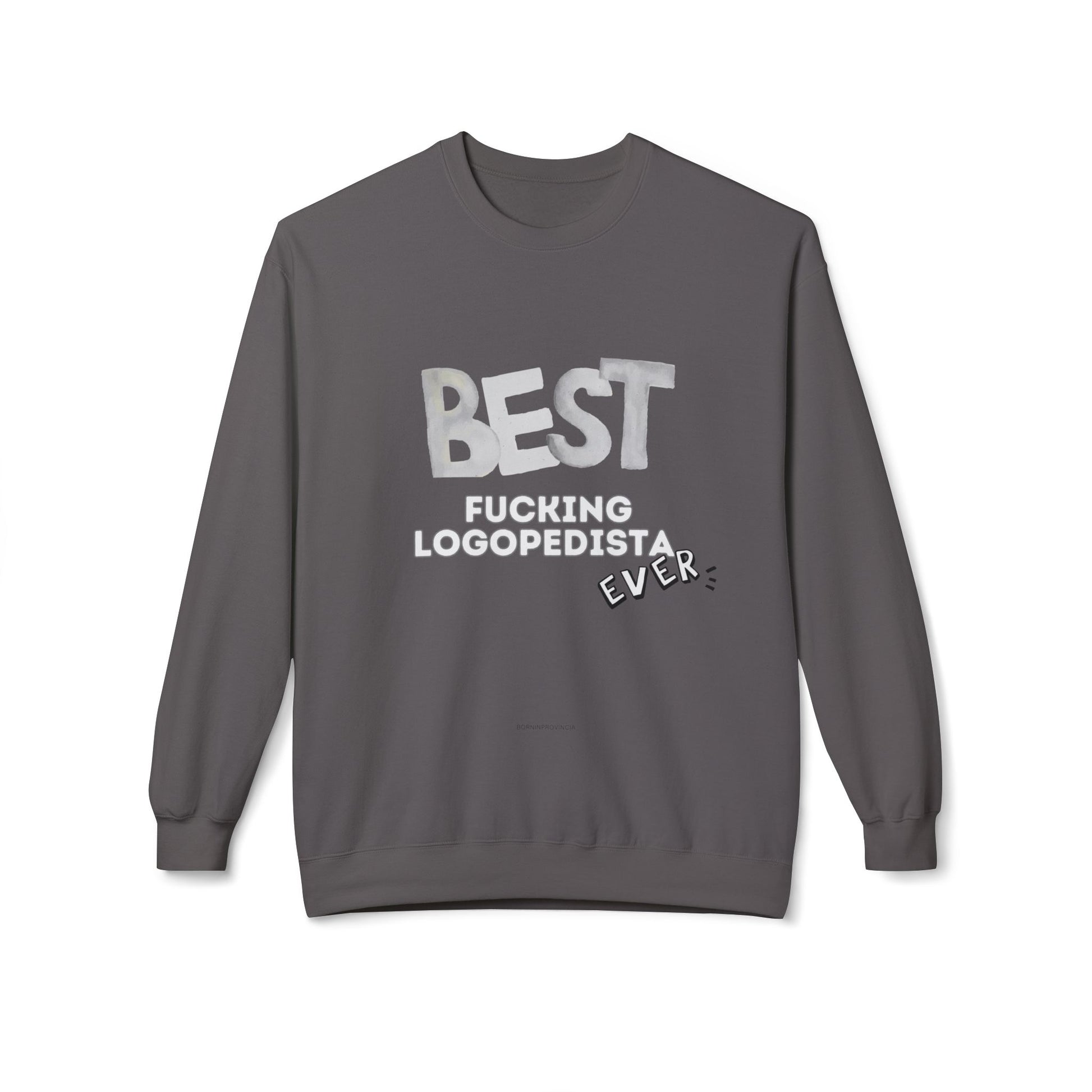 Felpa Best Ever, F** LOGOPEDISTA Printify