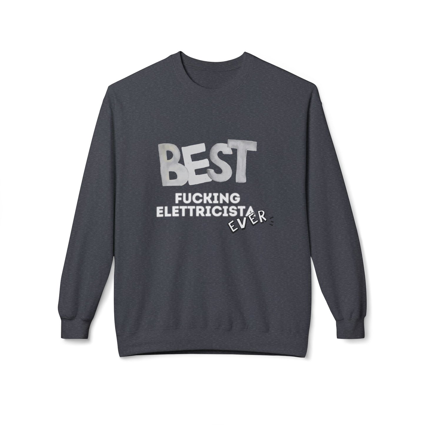 Best Electrician Sweatshirt, Funny Sweatshirt Gift, Crewneck for Electricians, Work Humor Apparel, Unisex Fleece Top Printify