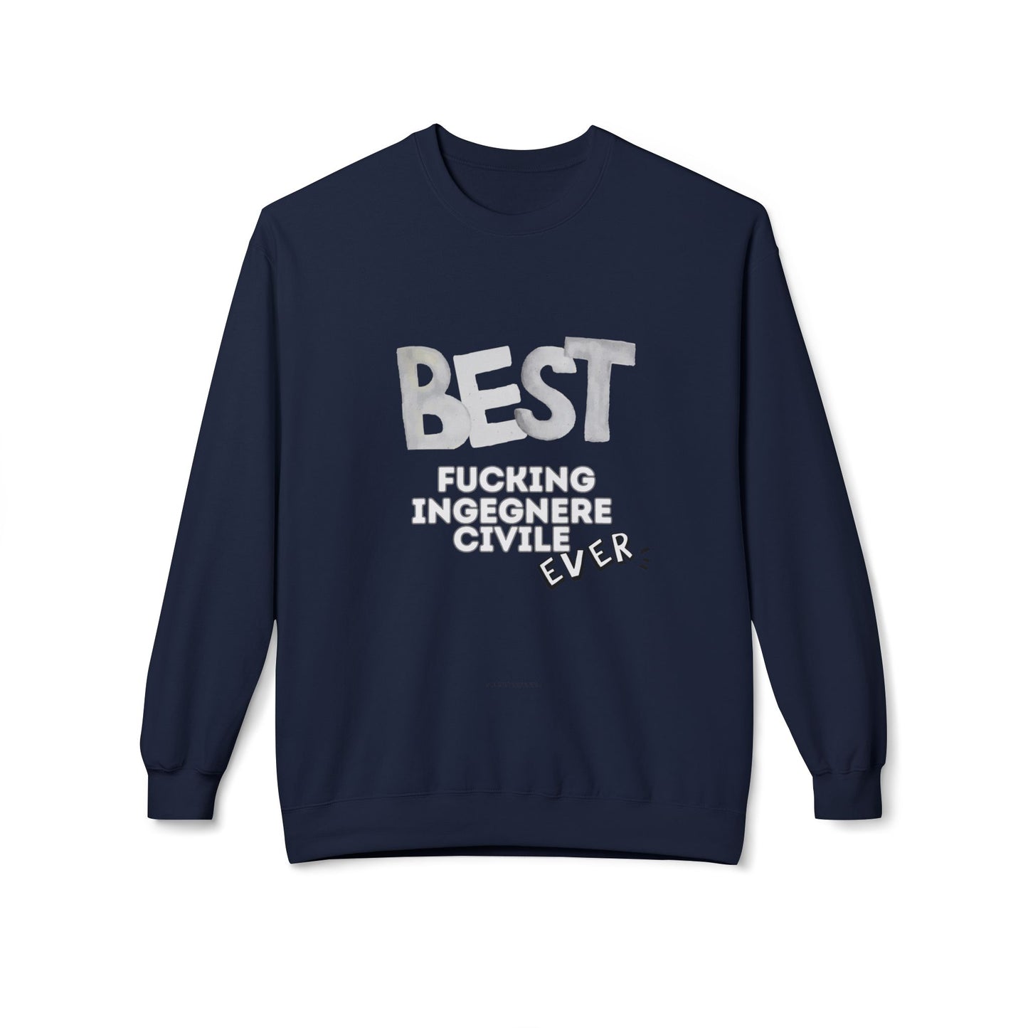 Felpa Best Ever, F** INGENERE CIVILE Printify