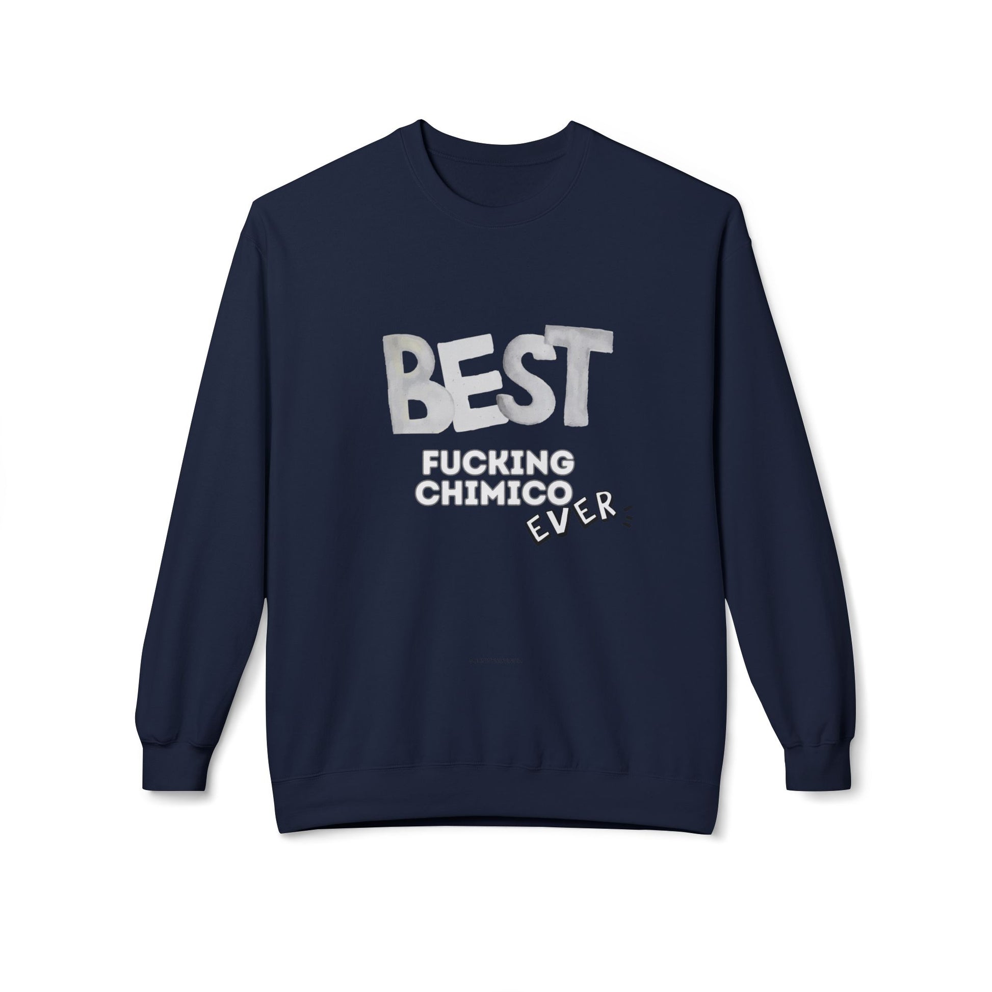 Felpa Best Ever, F** CHIMICO Printify