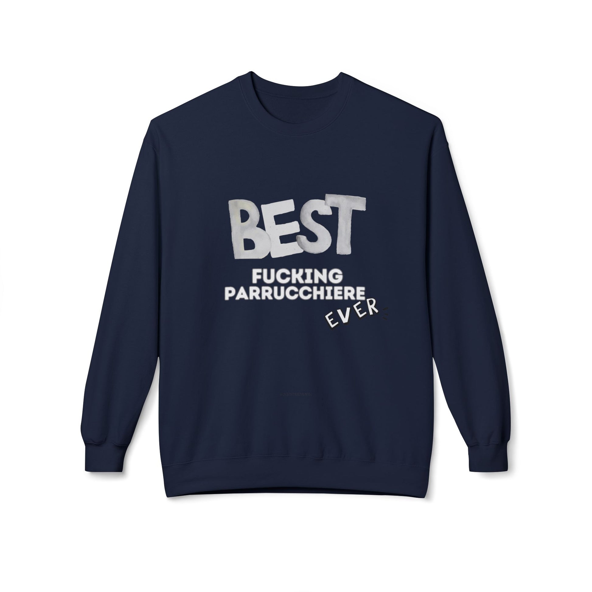 Felpa Best Ever F** PARRUCCHIERE Printify