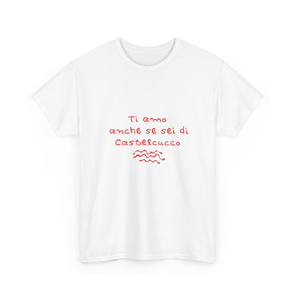 T-shirt ti amo anche se sei di Castelcucco Printify