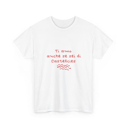 T-shirt ti amo anche se sei di Castelcies Printify